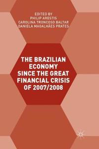 Brazilian Economy Since the Great Financial Crisis of 2007/2008