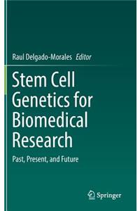 Stem Cell Genetics for Biomedical Research: Past, Present, and Future