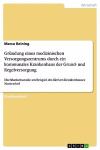 Gründung eines medizinischen Versorgungszentrums durch ein kommunales Krankenhaus der Grund- und Regelversorgung