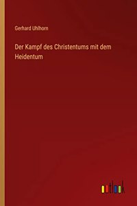 Der Kampf des Christentums mit dem Heidentum