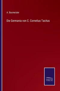 Die Germania von C. Cornelius Tacitus