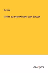 Studien zur gegenwärtigen Lage Europas