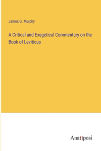 Critical and Exegetical Commentary on the Book of Leviticus