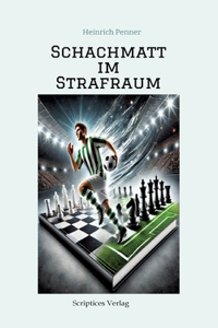 Schachmatt im Strafraum