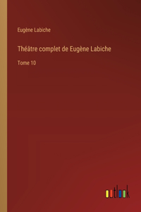 Théâtre complet de Eugène Labiche