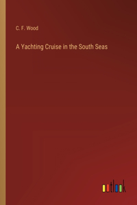 Yachting Cruise in the South Seas