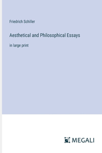 Aesthetical and Philosophical Essays