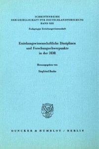 Erziehungswissenschaftliche Disziplinen Und Forschungsschwerpunkte in Der Ddr