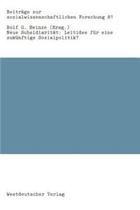 Neue Subsidiarität: Leitidee Für Eine Zukünftige Sozialpolitik?