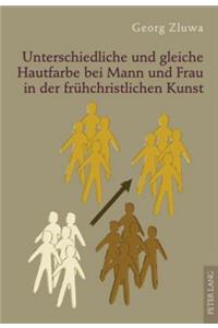 Unterschiedliche Und Gleiche Hautfarbe Bei Mann Und Frau in Der Fruehchristlichen Kunst