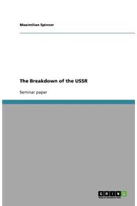 The Breakdown of the USSR
