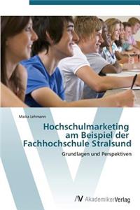 Hochschulmarketing am Beispiel der Fachhochschule Stralsund