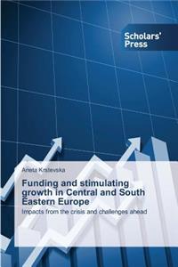 Funding and stimulating growth in Central and South Eastern Europe