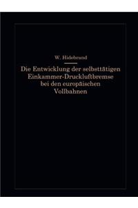 Die Entwicklung Der Selbsttätigen Einkammer-Druckluftbremse Bei Den Europäischen Vollbahnen