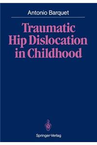Traumatic Hip Dislocation in Childhood