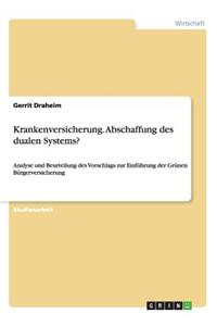 Krankenversicherung. Abschaffung des dualen Systems?