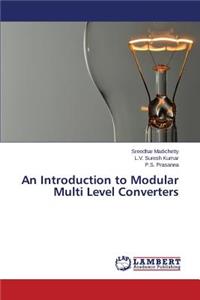 Introduction to Modular Multi Level Converters