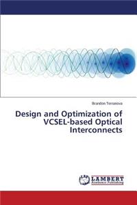 Design and Optimization of VCSEL-based Optical Interconnects