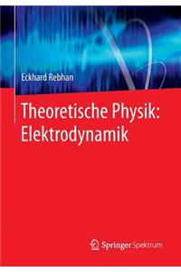 Theoretische Physik: Elektrodynamik