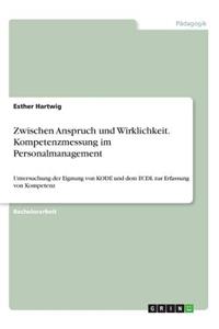 Zwischen Anspruch und Wirklichkeit. Kompetenzmessung im Personalmanagement