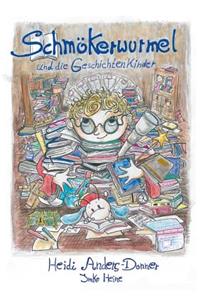 Schmökerwurmel und die Geschichtenkinder