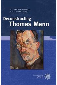 Deconstructing Thomas Mann