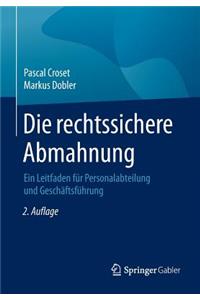 Die Rechtssichere Abmahnung: Ein Leitfaden FÃ¼r Personalabteilung Und GeschÃ¤ftsfÃ¼hrung