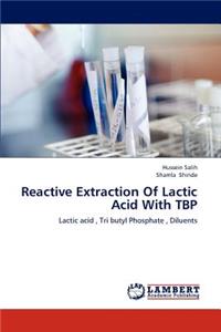 Reactive Extraction Of Lactic Acid With TBP