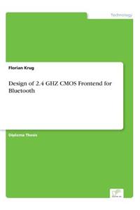 Design of 2.4 GHZ CMOS Frontend for Bluetooth