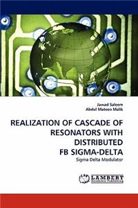 Realization of Cascade of Resonators with Distributed Fb Sigma-Delta