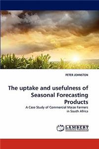 uptake and usefulness of Seasonal Forecasting Products