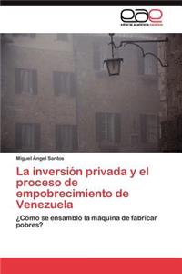 inversión privada y el proceso de empobrecimiento de Venezuela