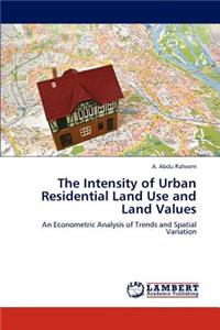 Intensity of Urban Residential Land Use and Land Values