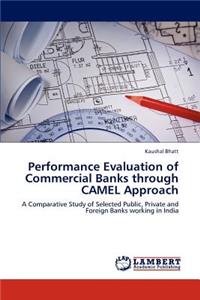 Performance Evaluation of Commercial Banks Through Camel Approach