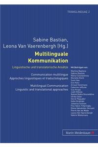 Multilinguale Kommunikation - Linguistische Und Translatorische Ansaetze