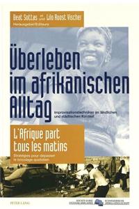 Ueberleben Im Afrikanischen Alltag- l'Afrique Part Tous Les Matins