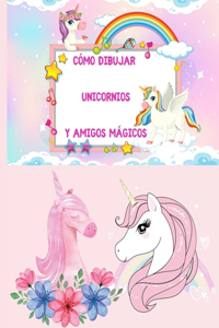Cómo dibujar unicornios y amigos mágicos