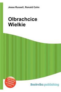 Olbrachcice Wielkie