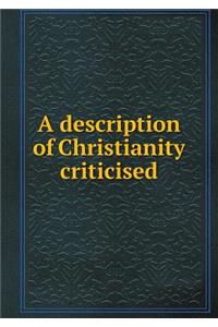 A Description of Christianity Criticised