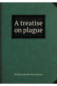 A treatise on plague