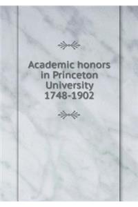 Academic Honors in Princeton University 1748-1902