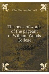 The Book of Words of the Pageant of William Woods College