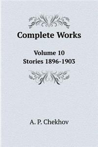 Complete Works. Volume 10. Stories 1896-1903