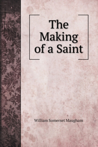 The Making of a Saint