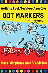 Cars, Airplane and Vehicles Dot Markers Activity Book Toddlers Ages 2-4