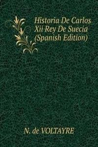 Historia De Carlos Xii Rey De Suecia (Spanish Edition)