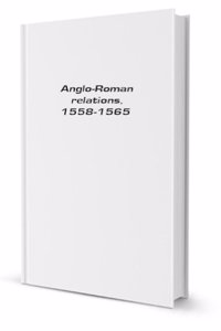 Anglo-Roman relations, 1558-1565