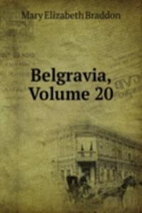 Belgravia, Volume 20