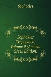 Sophokles Tragoedien, Volume 9 (Ancient Greek Edition)