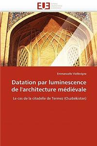 Datation Par Luminescence de l''architecture Médiévale